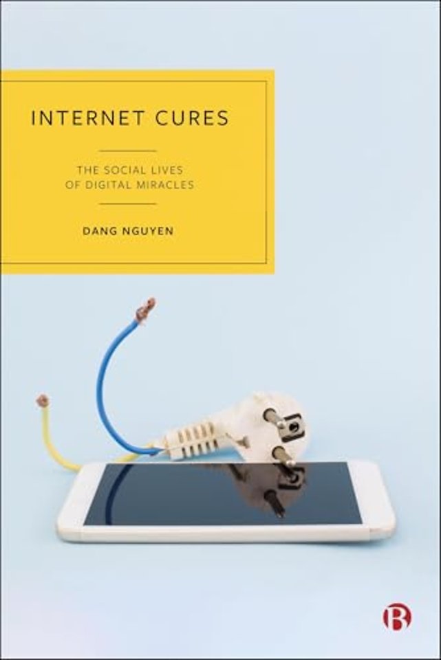 Internet Cures – The Social Lives of Digital Miracles