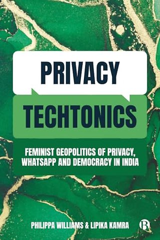 Privacy Techtonics – Feminist Geopolitics of Privacy, WhatsApp and Democracy in India