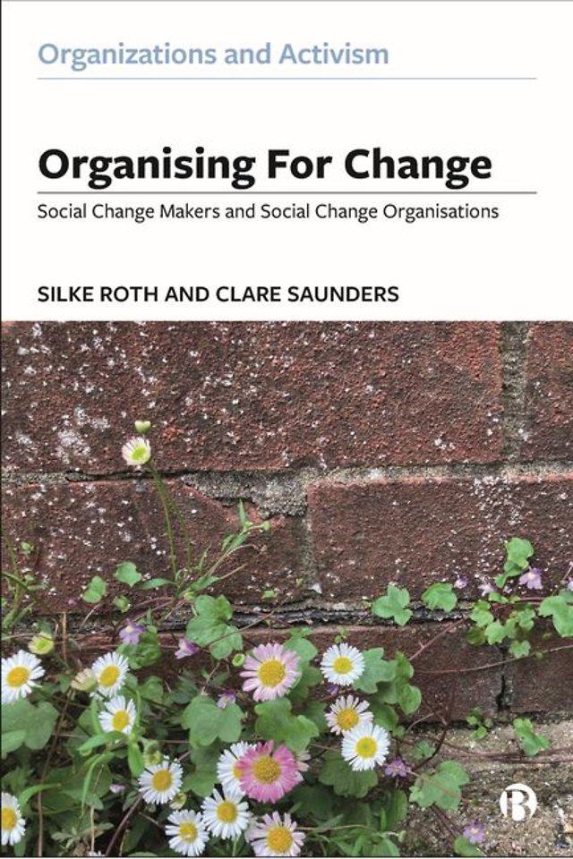 Organising for Change – Social Change Makers and Social Change Organisations