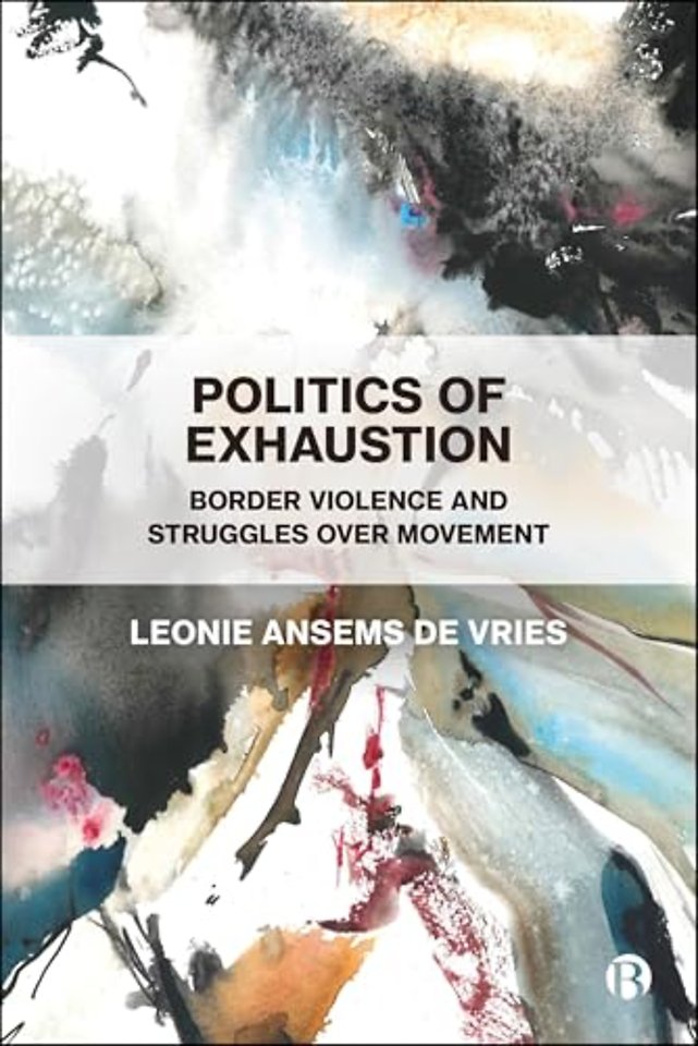 Politics of Exhaustion – Border Violence and Struggles over Movement