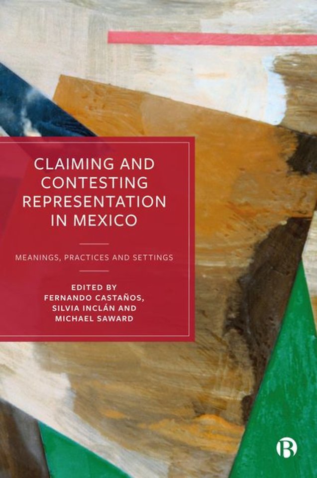 Claiming and Contesting Representation in Mexico – Meanings, Practices and Settings