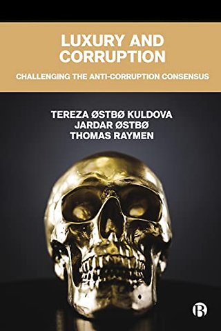 Luxury and Corruption – Challenging the Anti–Corruption Consensus