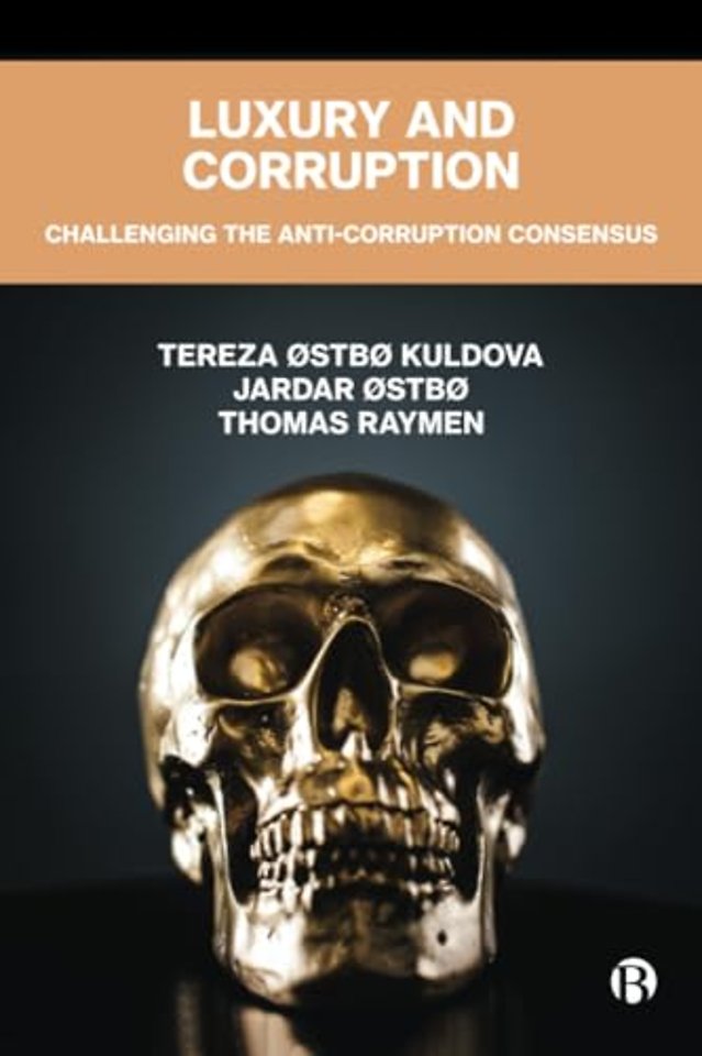 Luxury and Corruption – Challenging the Anti–Corruption Consensus