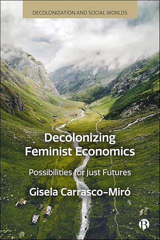 Decolonizing Feminist Economics – Possibilities for Just Futures