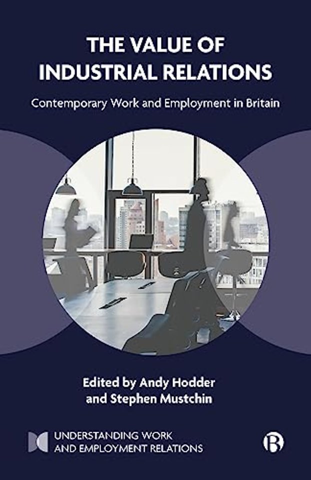 Value of Industrial Relations – Contemporary Work and Employment in Britain