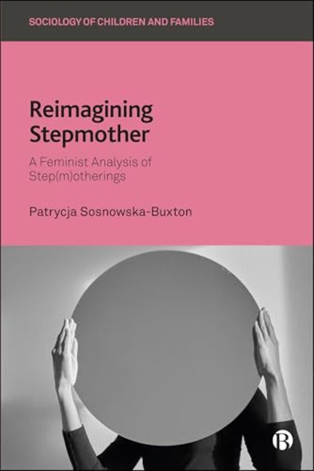 Reimagining Stepmother – A Feminist Analysis of Step(m)otherings
