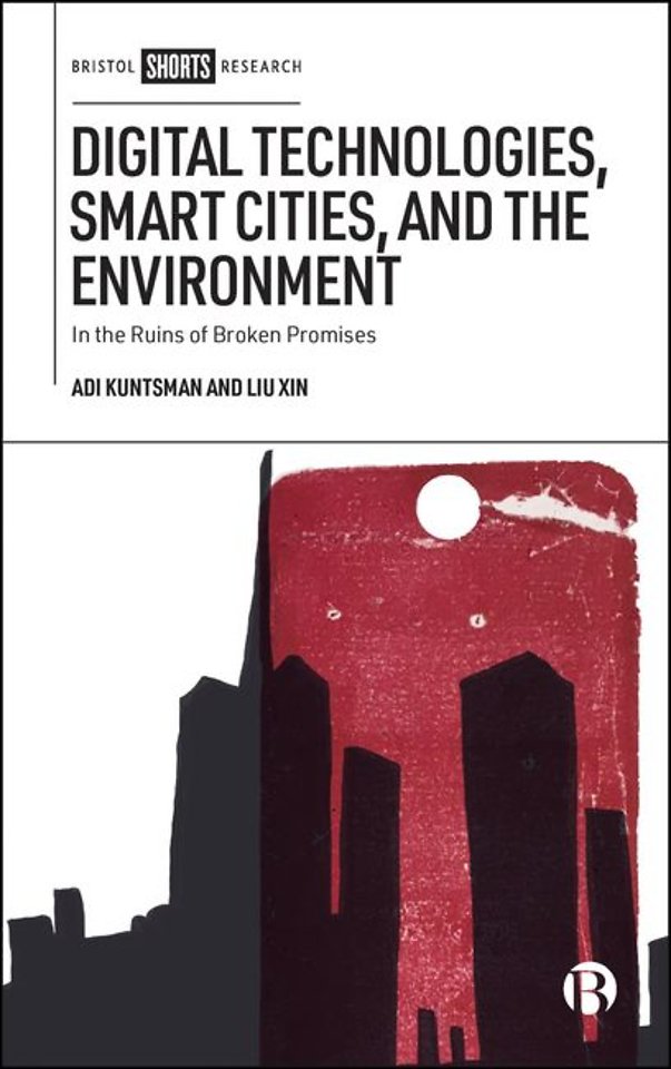 Digital Technologies, Smart Cities, and the Envi – In the Ruins of Broken Promises