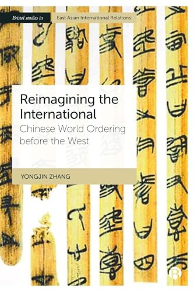 Reimagining the International – Chinese World Ordering before the West