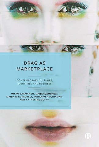 Drag as Marketplace – Contemporary Cultures, Identities and Business