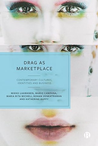 Drag as Marketplace – Contemporary Cultures, Identities and Business