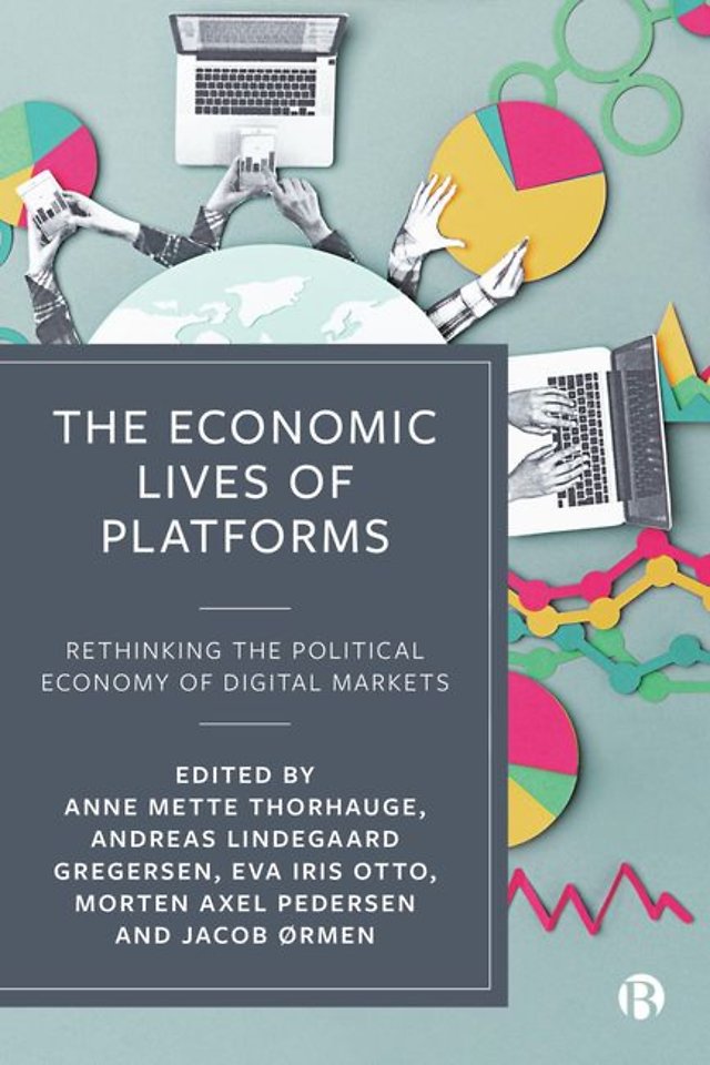 Economic Lives of Platforms – Rethinking the Political Economy of Digital Markets