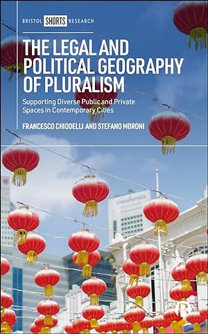 Legal and Political Geography of Pluralism – Supporting Diverse Public and Private Spaces in Contemporary Cities