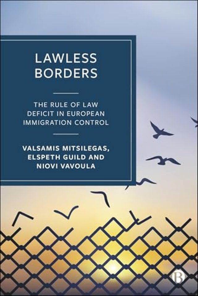 Lawless Borders The Rule of Law Deficit in Immigration Control