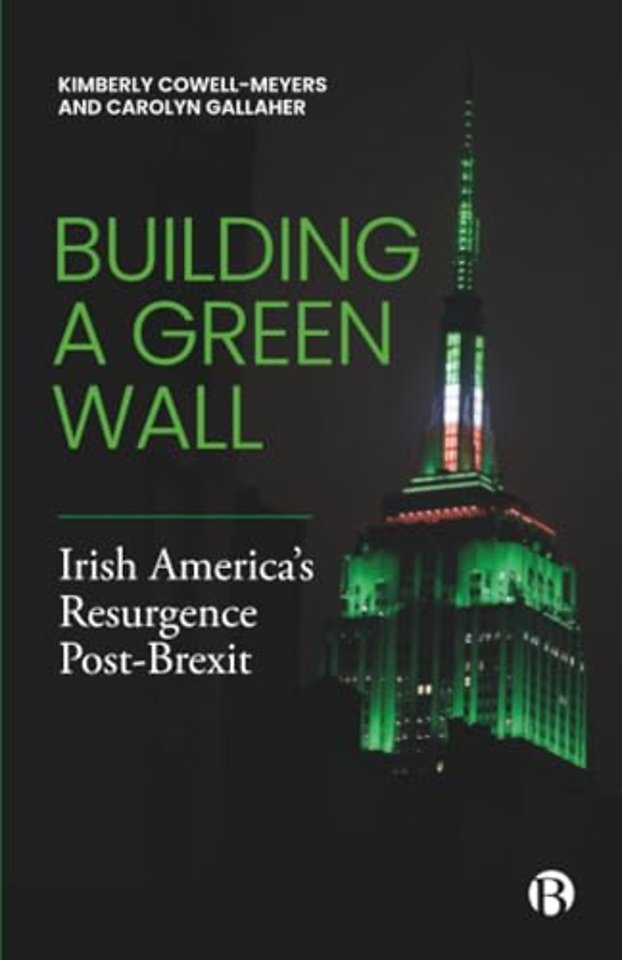 Building a Green Wall – Irish America′s Resurgence Post–Brexit
