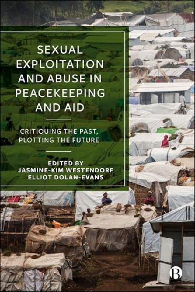Sexual Exploitation and Abuse in Peacekeeping an – Critiquing the Past, Plotting the Future