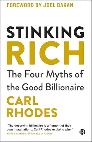Stinking Rich – The Four Myths of the Good Billionaire