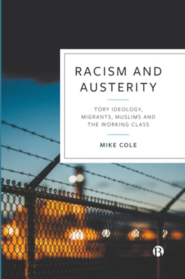 Racism and Austerity – Tory Ideology, Migrants, Muslims and the Working Class