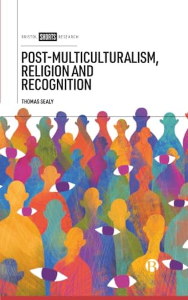 Post–Multiculturalism, Religion and Recognition