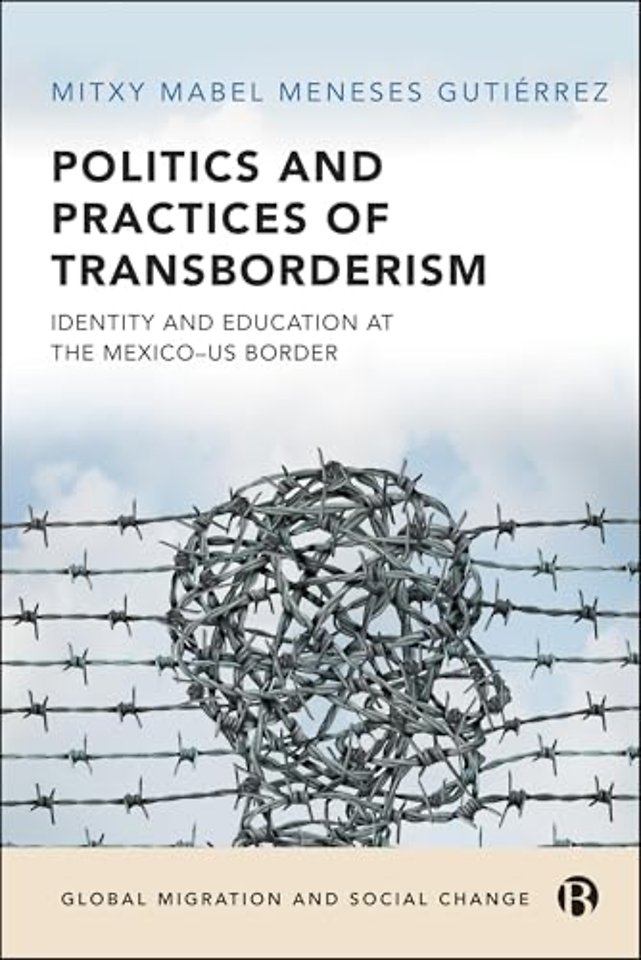 Politics and Practices of Transborderism – Identity and Education at the Mexico–US Border