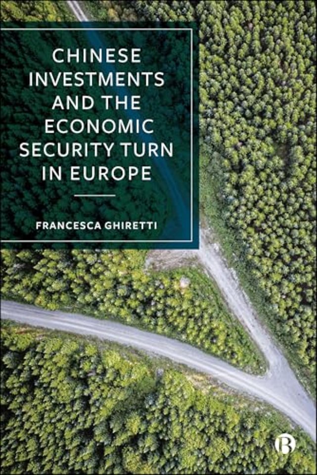 Chinese Investments and the Economic Security Turn in Europe