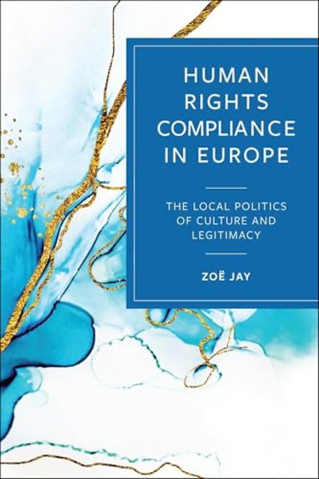 Human Rights Compliance in Europe – The Local Politics of Culture and Legitimacy