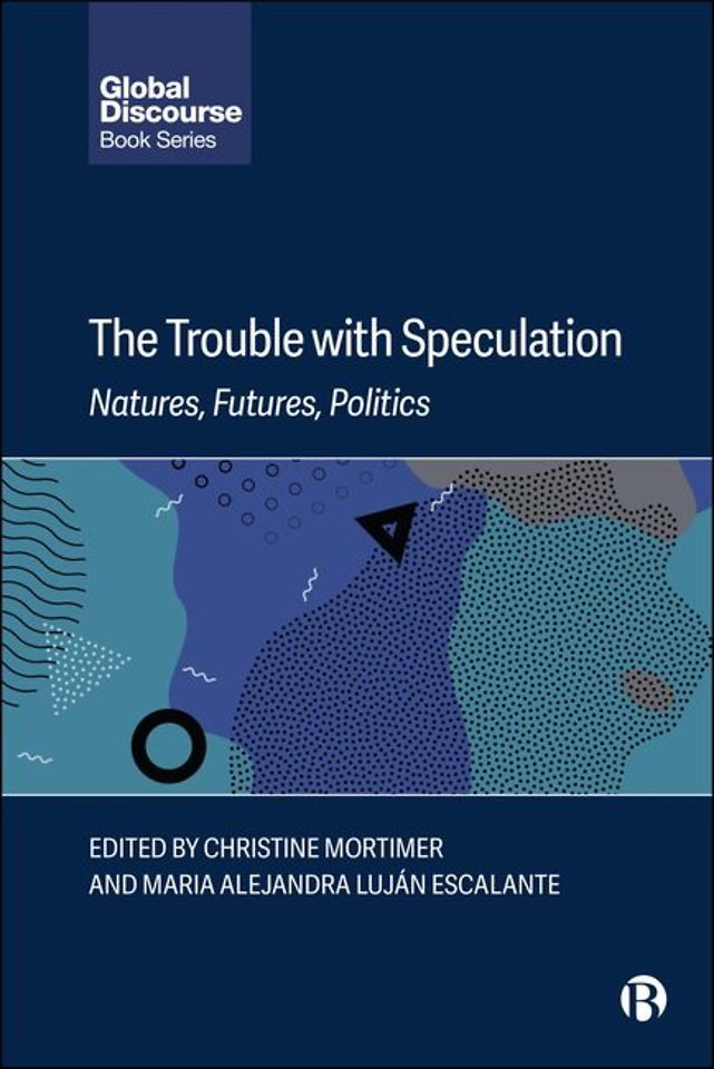 Trouble with Speculation – Natures, Futures, Politics