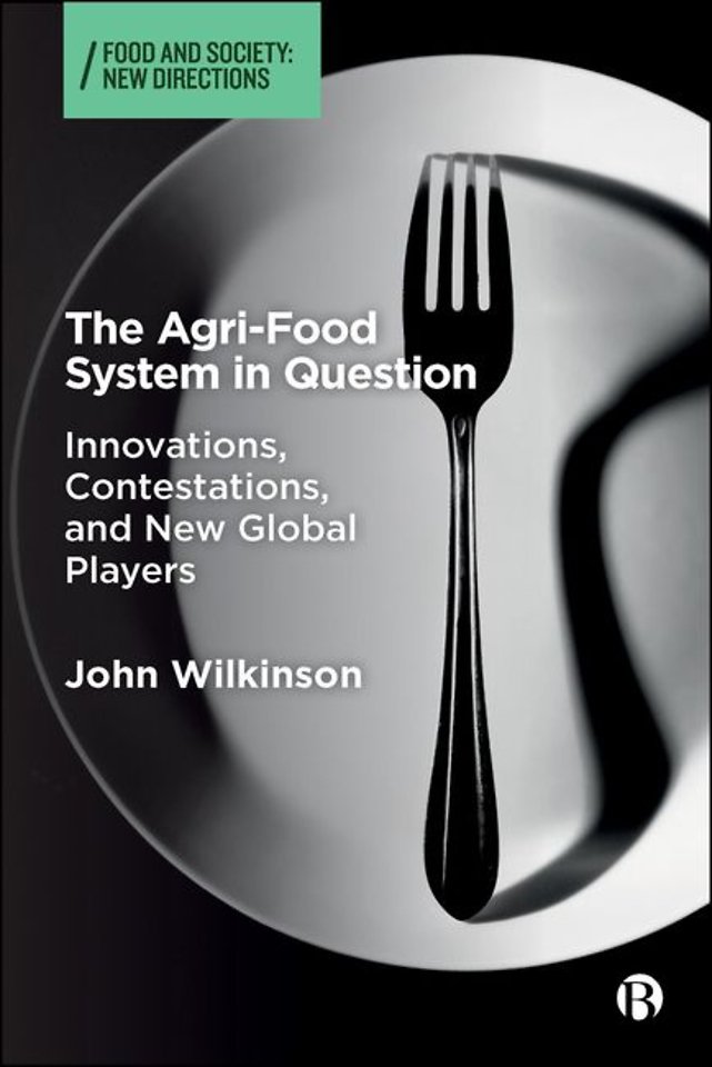 Agri–Food System in Question – Innovations, Contestations, and New Global Players