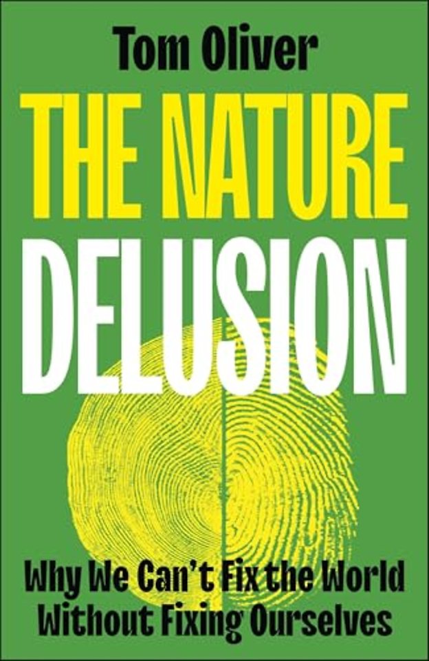 Nature Delusion – Why We Can′t Fix the World Without Fixing Ourselves