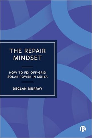 Repair Mindset – How to Fix Off–Grid Solar Power in Kenya