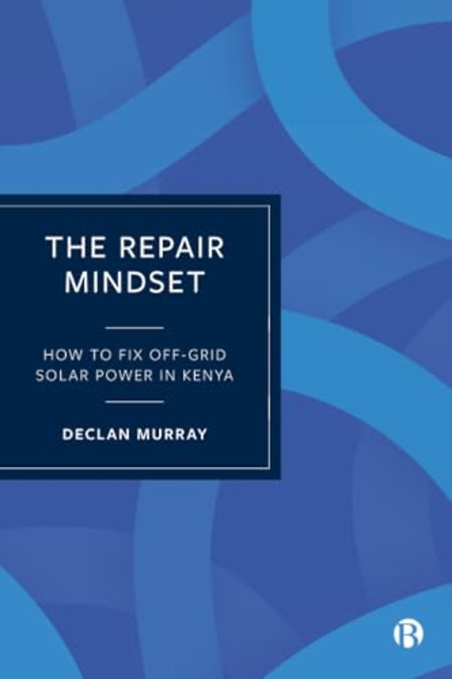 Repair Mindset – How to Fix Off–Grid Solar Power in Kenya