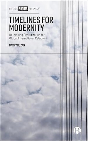 Timelines for Modernity – Rethinking Periodization for Global International Relations