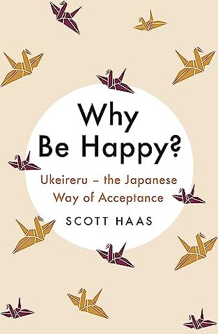 Why Be Happy?