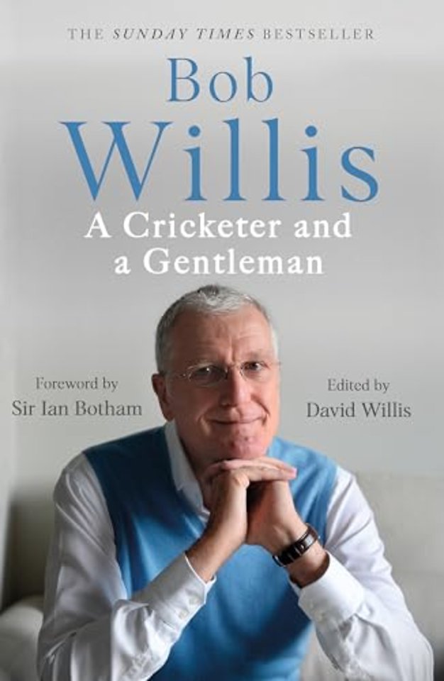 Bob Willis: A Cricketer and a Gentleman