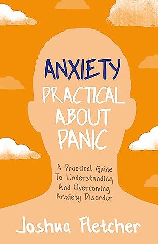Anxiety: Practical About Panic