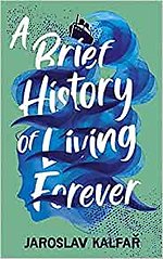 A Brief History of Living Forever