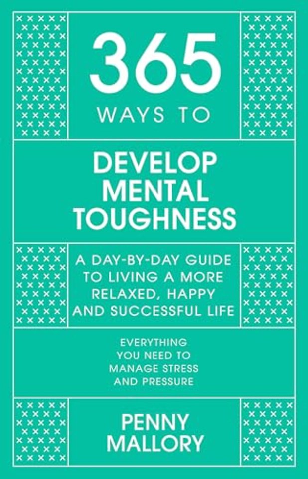 365 Ways To: Develop Mental Toughness