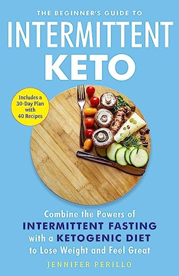 The Beginner's Guide to Intermittent Keto