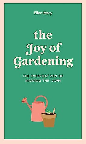 The Joy of Gardening