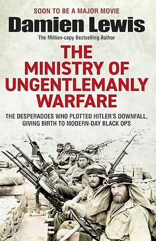 The Ministry of Ungentlemanly Warfare