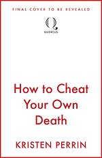 How to Cheat Your Own Death