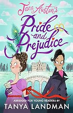 Pride and Prejudice: Abridged for Young Readers