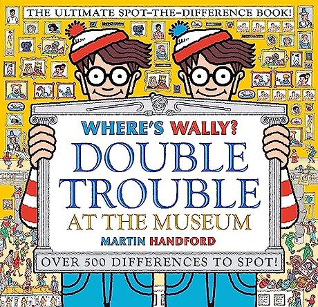 Where's Wally? Double Trouble at the Museum: The Ultimate Spot-the-Difference Book!