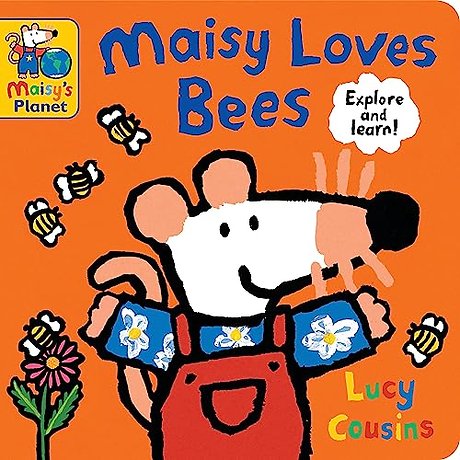 Maisy Loves Bees: A Maisy's Planet Book