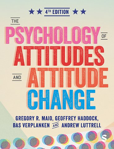 The Psychology of Attitudes and Attitude Change