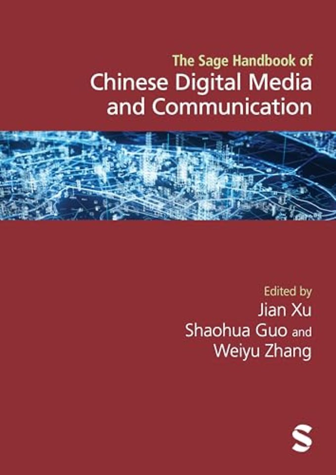 The Sage Handbook of Chinese Digital Media and Communication