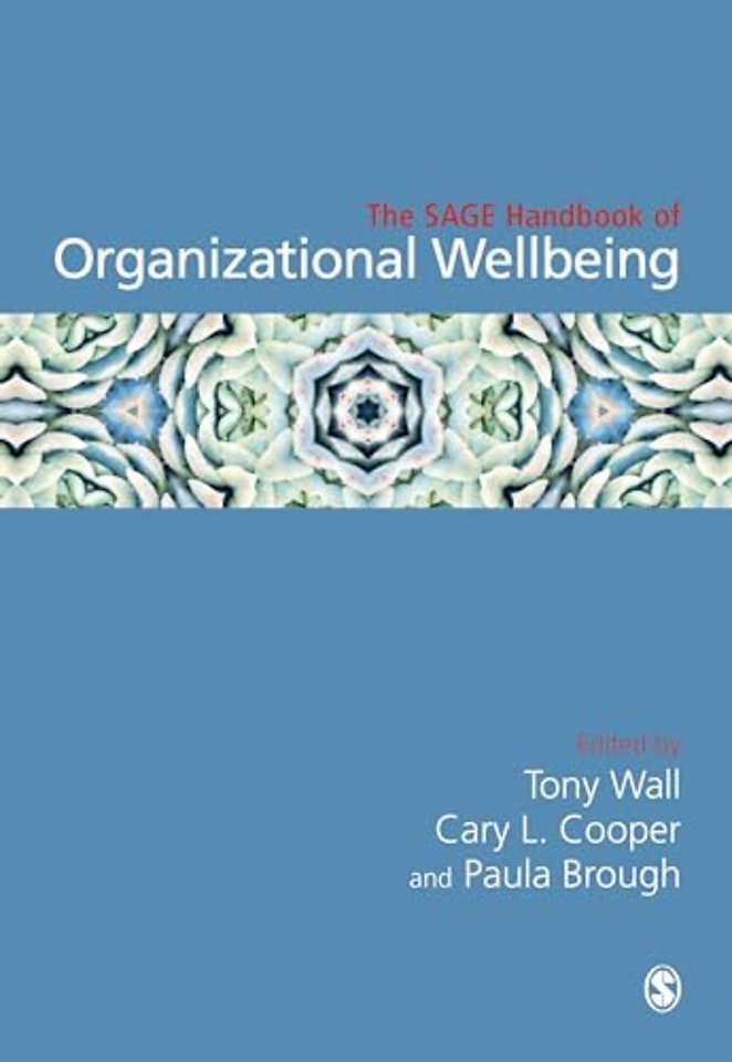 The SAGE Handbook of Organizational Wellbeing