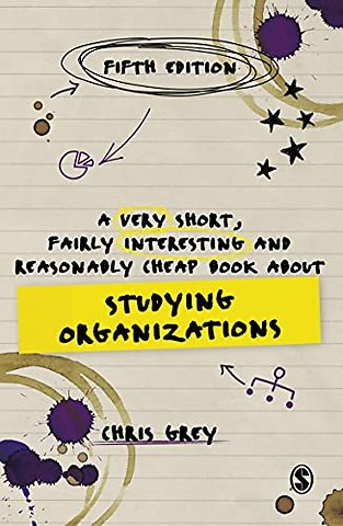A Very Short, Fairly Interesting and Reasonably Cheap Book About Studying Organizations