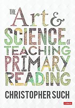 The Art and Science of Teaching Primary Reading