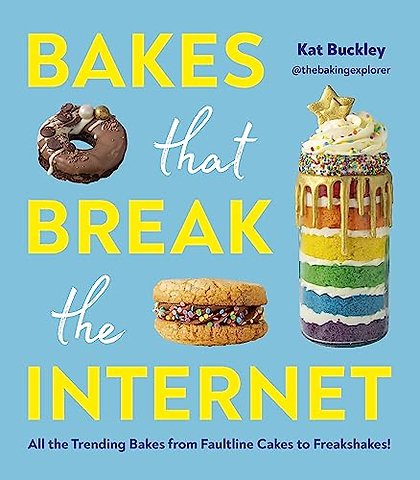 Bakes That Break The Internet