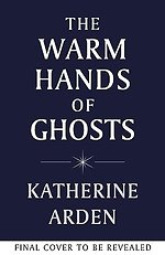 The Warm Hands of Ghosts
